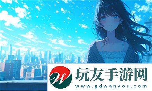 高清乱码 ❌♋免费爱奇艺畅游无限想象的奇幻世界：开启奇妙视听之旅！